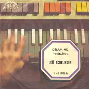 Jiří Schelinger - Dělám Hú / Tornádo