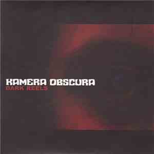 Kamera Obscura - Dark Reels