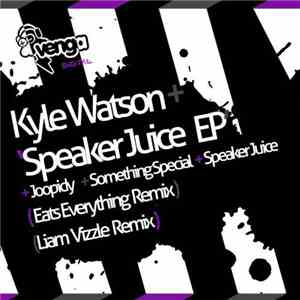 Kyle Watson - Speaker Juice EP