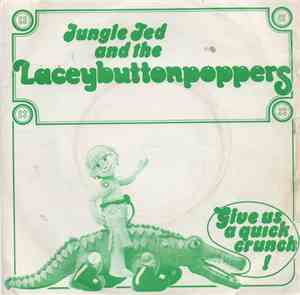 Laceybuttonpoppers - Jungle Ted And The Laceybuttonpoppers