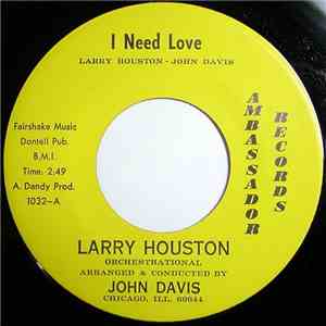 Larry Houston - I Need Love / I Know We Can Make It