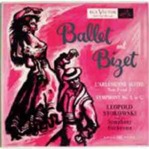 Leopold Stokowski And His Symphony Orchestra - Ballet And Bizet / L'Arlesienne Suites Nos. 1 And 2