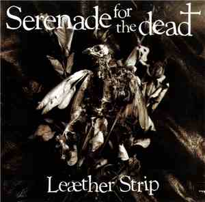 Leæther Strip - Serenade For The Dead