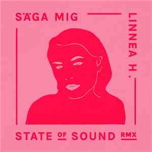 Linnea H. - Säga Mig (State Of Sound Rmx)