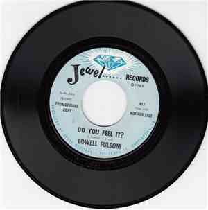 Lowell Fulsom - Do You Feel It? / Don't Destroy Me