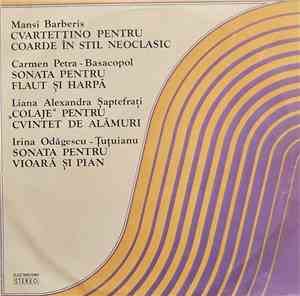 Mansi Barberis / Carmen Petra-Basacopol / Liana Alexandra Șaptefrați / Irina Odăgescu-Țuțuianu - Cvartettino Pentru Coarde În Stil Neoclasic / Sonata Pentru Flaut Și Harpă / »Colaje« Pentru Cvintet De Alămuri / Sonata Pentru Vioară Și Pian