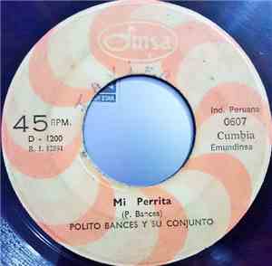 Polito Bances Y Su Conjunto - Mi Perrita / Carnaval De Arequipa