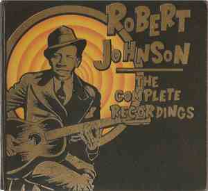 Robert Johnson - the Complete Recordings