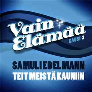 Samuli Edelmann - Teit Meistä Kauniin