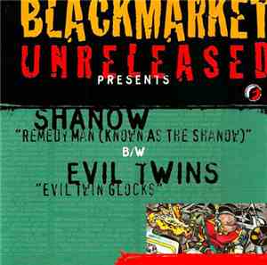 Shanow / Evil Twins - Remedy Man (Known As The Shanow) / Evil Twin Glock