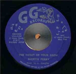 Shortie Perry / Paulette - The Sweat Of Your Brow / Every Day Is The Same Kind Of Thing