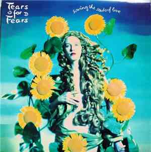 Tears For Fears - Sowing The Seeds Of Love