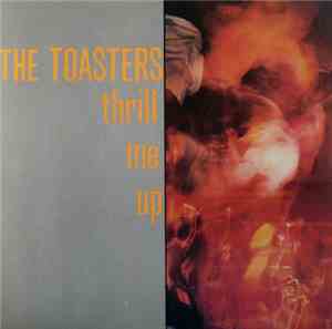 The Toasters - Thrill Me Up