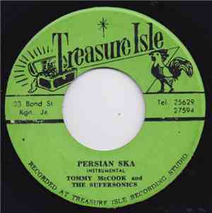 Tommy McCook & The Supersonics / Justin Hinds & The Dominoes with Tommy McCook & The Supersonics - Persian Ska / Once A Man, Twice A Child