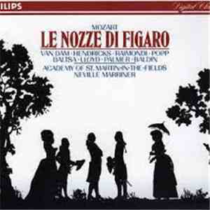 Van Dam ○ Hendricks ○ Raimondi ○ Popp ○ Baltsa ○ Lloyd ○ Palmer ○ Baldin ○ The Academy Of St. Martin-in-the-Fields ○ Sir Neville Marriner - Mozart: Le Nozze Di Figaro