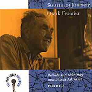 Various - Southern Journey Volume 7: Ozark Frontier - Ballads And Old-timey Music From Arkansas