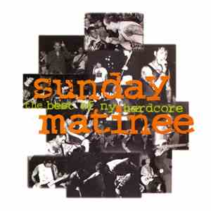 Various - Sunday Matinee (The Best Of NY Hardcore)