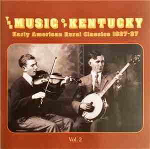 Various - The Music Of Kentucky Vol. 2 (Early American Rural Classics 1927-37)