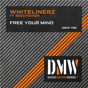 Whitelinerz Ft Sedutchion - Free Your Mind