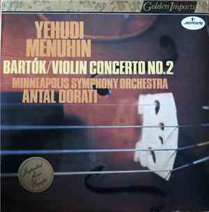 Yehudi Menuhin / Bartók / Minneapolis Symphony Orchestra / Antal Dorati - Bartók/Violin Concerto No.2