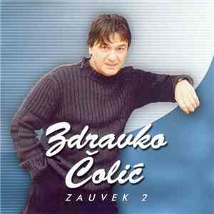 Zdravko Čolić - Zauvek 2