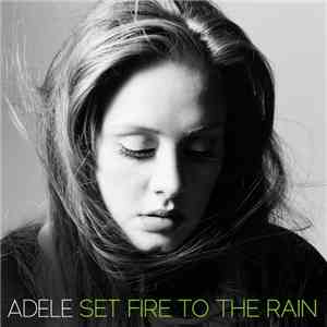 Adele  - Set Fire To The Rain