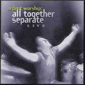 All Together Separate - Ardent Worship