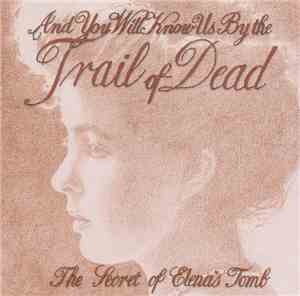 And You Will Know Us By The Trail Of Dead - The Secret Of Elena's Tomb