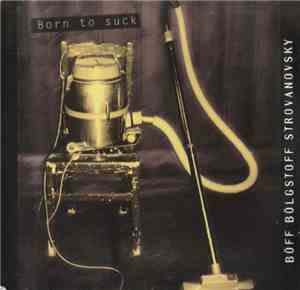 Böff Bölgstoff Strovanovsky - Born To Suck