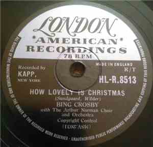 Bing Crosby With The Arthur Norman Choir And Orchestra - How Lovely Is Christmas / My Own Individual Star