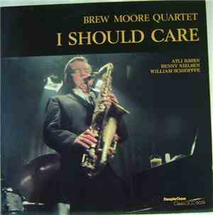 Brew Moore Quartet - I Should Care