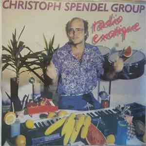 Christoph Spendel Group - Radio Exotique