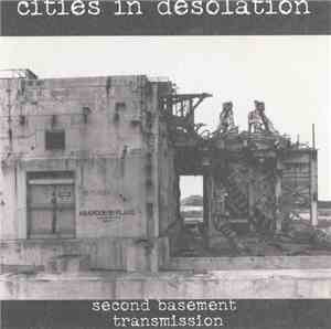 Cities In Desolation - Second Basement Transmission