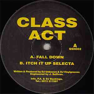 Class Act - Fall Down / Itch It Up Selecta