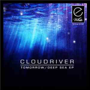Cloudriver - Tomorrow / Deep Sea EP