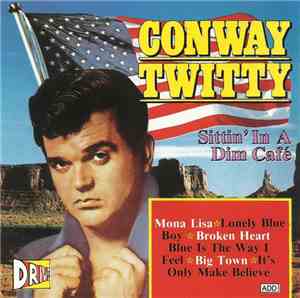 Conway Twitty - Sittin' In A Dim Café