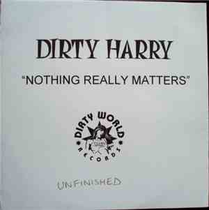 Dirty Harry  - Nothing Really Matters