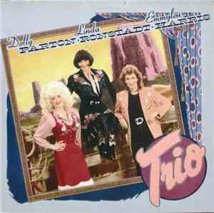 Dolly Parton, Linda Ronstadt, Emmylou Harris - Trio