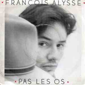 Francois Alysse - Pas Les Os