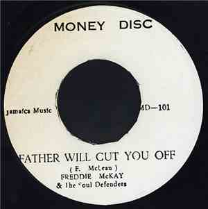 Freddie McKay & The Soul Defenders - Father Will Cut You Off