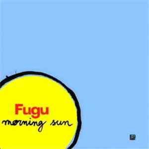 Fugu / Tahiti 80 - Morning Sun / Chinatown