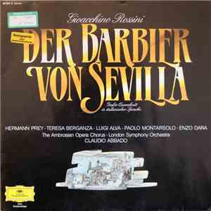 Gioacchino Rossini, Hermann Prey, Teresa Berganza, Luigi Alva, Paolo Montarsolo, Enzo Dara, London Symphony Orchestra, Claudio Abbado - Der Barbier Von Sevilla