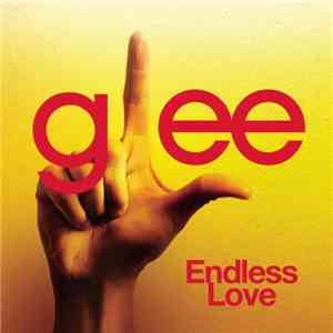 Glee Cast - Endless Love (Glee Cast Version)