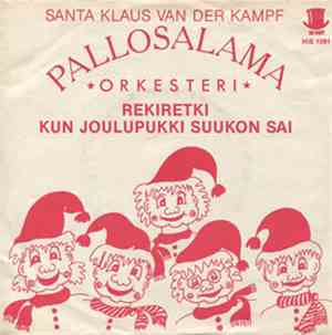 Klaus Van Der Kampf Ja Pallosalama-Orkesteri - Rekiretki / Kun Joulupukki Suukon Sai
