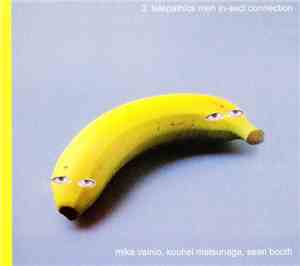 Mika Vainio, Kouhei Matsunaga, Sean Booth - 3. Telepathics Meh In-Sect Connection