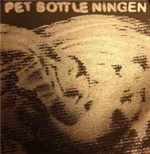 Pet Bottle Ningen - Live Recordings From Us Tour April 2014