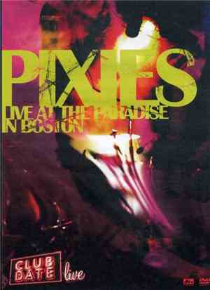 Pixies - Live At The Paradise In Boston