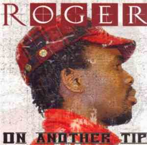 Roger  - On Another Tip