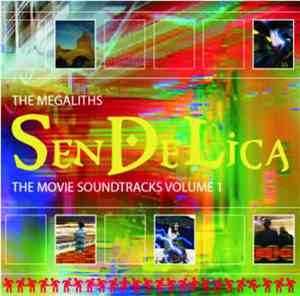 Sendelica - The Megaliths 'The Movie Soundtracks Volume 1 And 2'