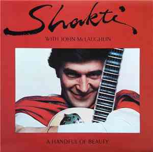 Shakti  With John McLaughlin - A Handful Of Beauty